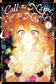 cover of Call the Name of the Night volume 1. Mira is holding her hands out and it looks like she has the essence of sunlight in front of her. She looks a little shocked and awed.