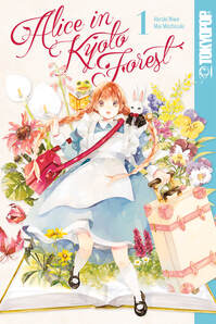 Cover of Alice in Kyoto forest volume 1. Alice in a blue dress and white apron, is surrounded by flowers and cute animals. She's popping out of a book and carrying a suitcase. 