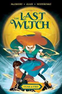 Cover of The Last Witch volume one. Saoirse has her hands up, casting some sort of magic, while her brother Brahm crouches behind her