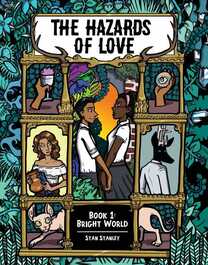 Cover of The Hazards of love volume one. There are several panels of illustrations, and in the middle is Amparo holding hands wiht another girl. The panels are surrounded by the strange jungle plants of Bright World