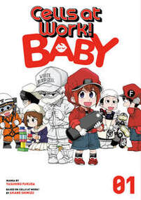 Cover of Cells at Work Baby volume 1. Chibi Red blood san looks happy, holding a canister of O2. Scared White Blood Cell hides behind her. Behind both of them are other various cells.