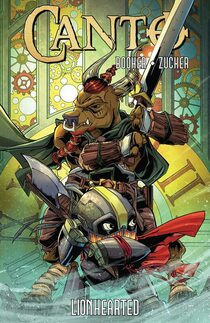 Cover of Canto volume 3: Lionhearted. Canto stands in the foreground with his axe up, ready to swing. Behind him is another warrior with sword up, read to swing. Both look off in opposite directions. Behind them is the clock and gear work that has been prevalent on the other three covers.