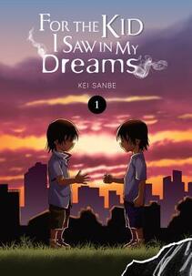cover of For the kid I saw in my dreams volume 1