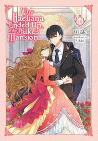 Cover of Why Raeliana ended up at the duke's mansion volume 1. Raeliana is in her signature pink poofy dress with red bow at the back. Her long, brown hair is tied back from her face with another red bow, but flows down her back. She is holding hands with the Duke Noah Wynknight, who is in a dark suit with gray vest. A blue cape adorns his shoulders.