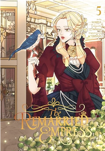 Cover of The Remarried Empress volume 5. Navier is in a deep red dress with a black front. She has a blue bird sitting on her finger. She's standing in a window with a green bush in front. Behind her is a lavish room with ornate crown molding.