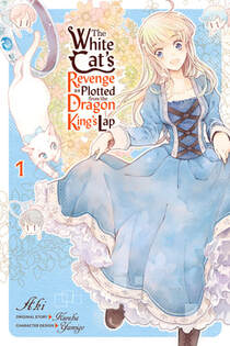 Cover of The white cat's revenge as plotted from the dragon king's lap volume 1