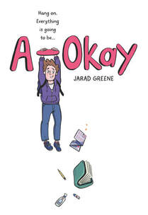 Cover of A-Okay by Jarad Green. Jay hangs from the hyphen in between the title A and Okay. He's wearing a purple hoodie and blue jeans. Spilling out around him is school supplies of a notebook and pencils.