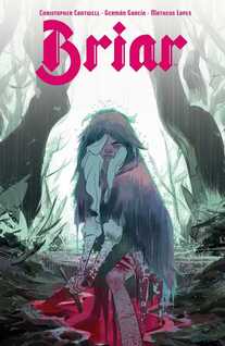 Cover of Briar volume 1. Briar is in a forest with lots of white behind the ghostly trees. She's draped in an animal fur, covered in blood and scratches, and holding a sword. Her blonde hair peeks out from behind the fur. We can see one eye, and she's glaring at us.