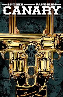 Cover of Canary. Three golden six-shooter pistols are crossed on top of each other. Behind them are faces of people, including Mabel Holt, and a skull. 