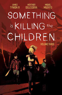 Something is Killing the Children volume 3. Erica is in the lead walking down a street. She has her black bandana over her mouth, with her white shirt and black pants. Behind her, carrying a machete, is James, with his red coat and jeans. The rest of the cover is shades of red with silhouettes of buildings behind them.
