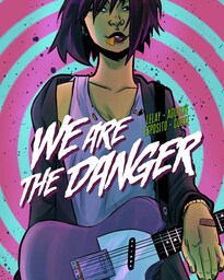 Cover of We are the Danger