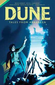 Cover of Dune: Tales from Arrakeen. A man stands in front of a pile of sticks that seems to be on fire. Inside its smoke, we can see a sliver of Caladan.
