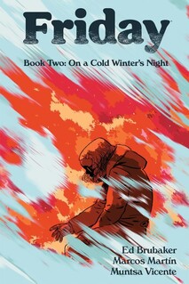 Cover of Friday volume 2. Friday sits in the snow with orange flame-like brushstrokes illuminating around her. She's stretching her hand out to something on the ground in front of her, but it's obscured from us.