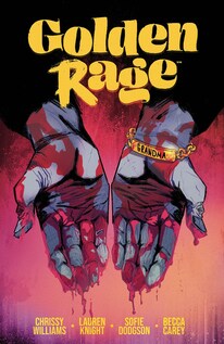 Cover of Golden Rage volume 1. A pair of older woman's hands are shown palm up, covered in blood. There's a gold bracelet around one wrist that reads 