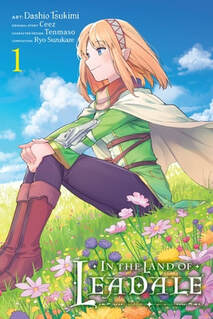 Cover of In the land of Leadale volume 1. Cayna is sitting on a green hill with a few flowers around her. She's in a green tunic with a belt around her waste. She has a white cape flowing behind her and short blond hair with a headband in her hair. Her tan boots come up to her knees and her hands are on her knees. She's smiling and looking off into the distance. Puffy clouds are in the blue sky behind her.
