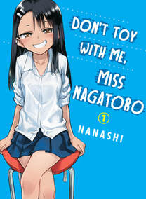 Cover of Don't you toy with me, Miss Nagatoro volume 1. Miss Nagatoro sits in a chair with a white button-down shirt and a blue skirt.
