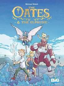 Cover of The Oates and the Elphyne. Ben is in the foreground holding his magic sword, dressed in a white t-shirt and green pants. Lynn is behind him with her magical staff in a pink shirt and overalls. Behind her is Beth's magic bear, Daisy, who is reimagined in Elphyne as a giant red bear soldier with silver armor plate. Beth sits on Daisy's sholders and is wearing a pink top Behind them is one of the flying fae creatures with long, white wings. They're surrounded by blue crystals and rolling green hills behind them with a blue sky dotted with white clouds.