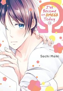 Cover of I've Become an Omega Today. Kanade is hugging Chika and sort of hiding in his chest.