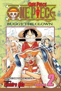 Cover of One Piece volume 2. Luffy is siting on top of Buggy the Clow and stretching his mouth wide in mockery.