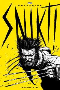 Cover of Wolverine: Snikt. The cover is entirely yellow with a giant SNIKT! written across the top. Wolverine has his claws out and a scream on his face like he's about to pounce on someone and stab them.