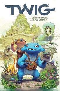 Cover of Twig volume 1. Twig is a blue fuzzy creature, and he's standing in the middle of a path. Behind him is a mountain with a face, and a monster with goo dripping from his large fangs. Splat, a yellow creature with tentacle-type feet, is on a rock behind Twig.